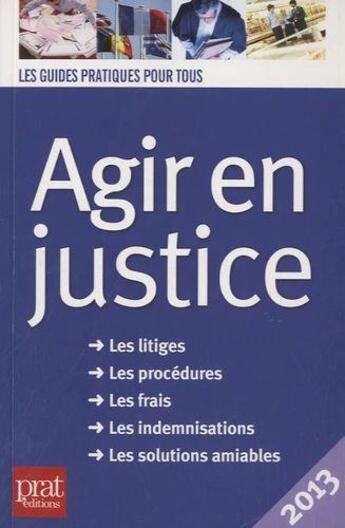 Couverture du livre « Agir en justice (édition 2013) » de Patricia Gendrey aux éditions Prat