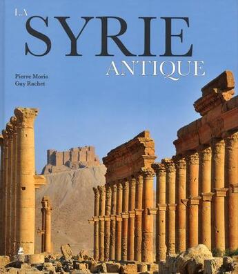 Couverture du livre « La Syrie antique » de Pierre Morio aux éditions Place Des Victoires