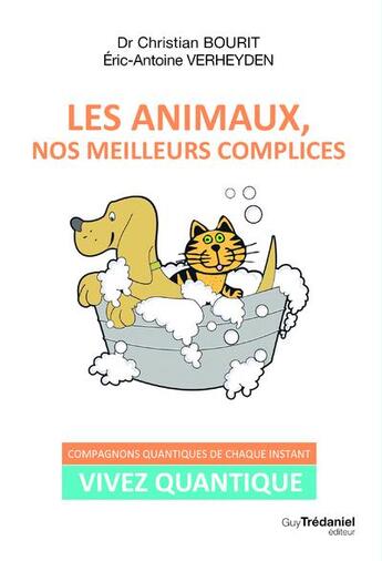 Couverture du livre « Les animaux, nos meilleurs complices » de Christian Bourit et Eric-Antoine Verheyden aux éditions Guy Trédaniel