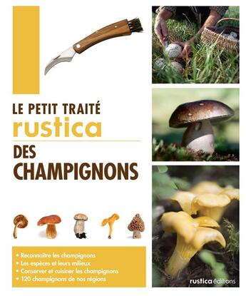 Couverture du livre « Le petit traité rustica des champignons » de Jean-Marie Polese et Bart Buyck aux éditions Rustica