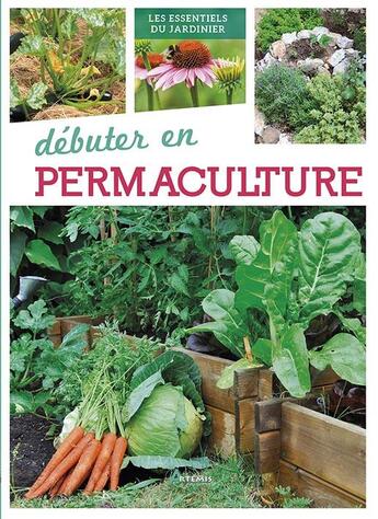 Couverture du livre « Débuter en permaculture » de Alice Delvaille aux éditions Artemis