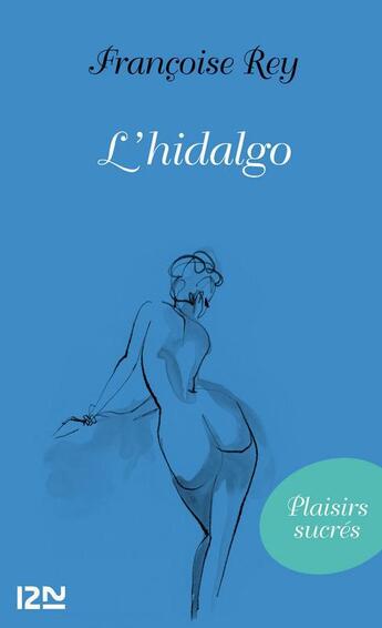 Couverture du livre « L'hidalgo » de Francoise Rey aux éditions 12-21