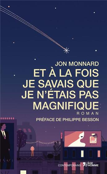 Couverture du livre « Et à la fois je savais que je n'étais pas magnifique » de Jon Monnard aux éditions L'age D'homme