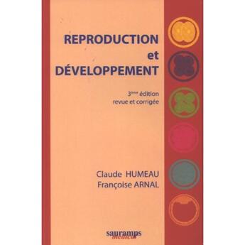 Couverture du livre « Reproduction et developpement 3e ed » de Arnal/Humeau aux éditions Sauramps Medical