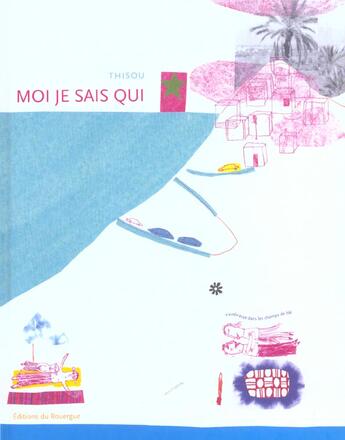 Couverture du livre « Moi Je Sais Qui » de Thisou aux éditions Rouergue
