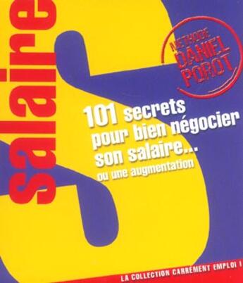 Couverture du livre « 101 secrets pour bien négocier son salaire... ou une augmentation (6e édition) » de Daniel Porot aux éditions L'express