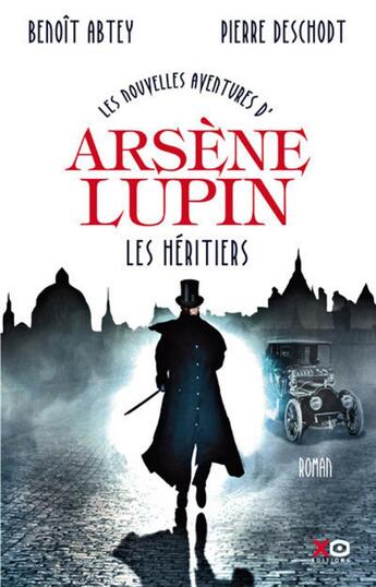 Couverture du livre « Les nouvelles aventures d'Arsène Lupin ; les héritiers » de Benoit Abtey aux éditions Xo