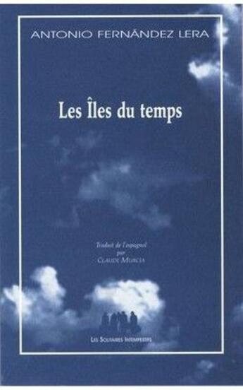 Couverture du livre « Les îles du temps » de Antonio Fernandez Lera aux éditions Solitaires Intempestifs