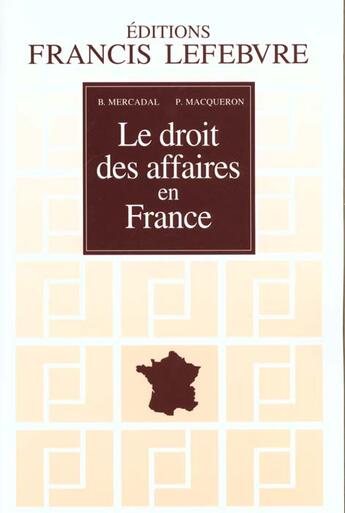 Couverture du livre « Le droit des affaires en france 2000-2001 » de Mercadal et Macqueron aux éditions Lefebvre