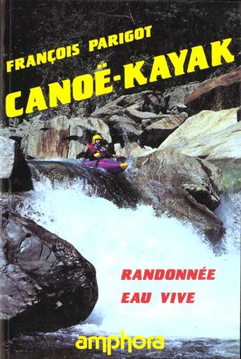 Couverture du livre « Canoe-Kayak » de Parigot aux éditions Amphora