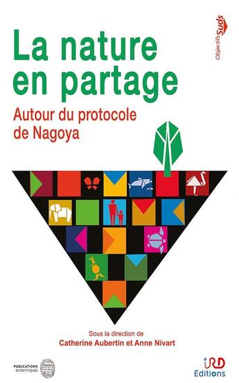 Couverture du livre « La nature en partage : autour du protocole de Nagoya » de Aubertin/Catherine et Anne Nivart aux éditions Mnhn