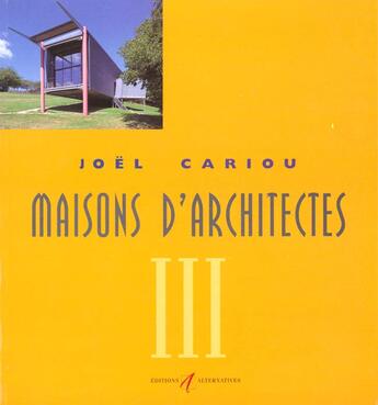 Couverture du livre « Maisons d'architectes t3 » de Joel Cariou aux éditions Gallimard