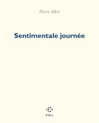 Couverture du livre « Sentimentale journée » de Pierre Alferi aux éditions P.o.l