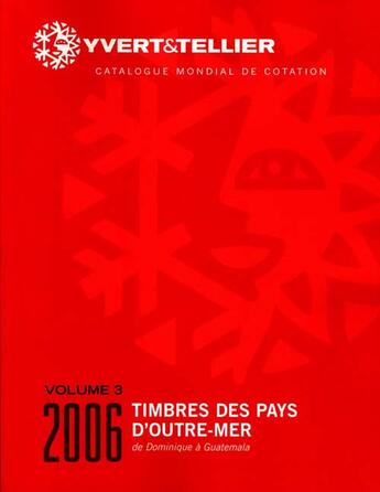 Couverture du livre « Timbres des Pays d'Outre-Mer t.3 ; de Dominique à Guatemala » de Yvert et Tellier aux éditions Yvert Et Tellier