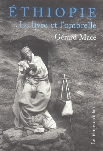 Couverture du livre « Ethiopie le livre et l'ombrelle » de Gerard Mace aux éditions Le Temps Qu'il Fait