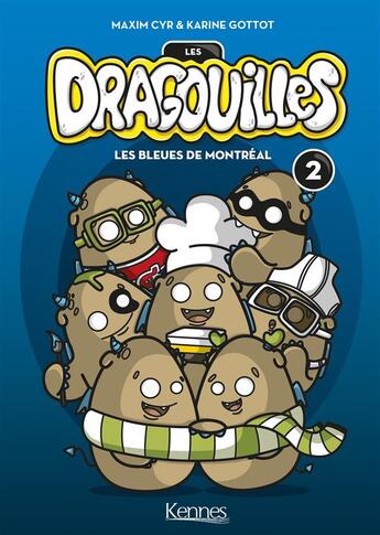 Couverture du livre « Les Dragouilles t.2 ; les bleues de Montréal » de Karine Gottot et Maxime Cyr aux éditions Kennes Editions