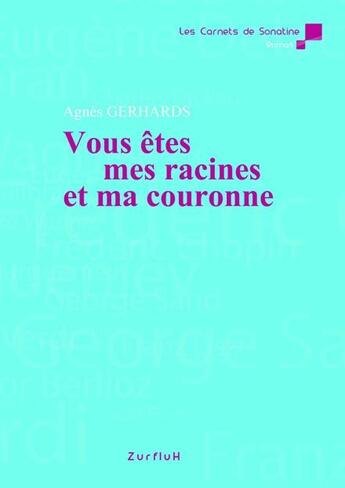 Couverture du livre « Vous êtes mes racines et ma couronne » de Agnes Gerhards aux éditions Zurfluh