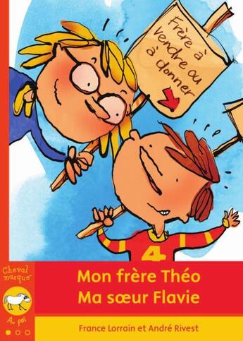 Couverture du livre « Mon frère Théo, ma soeur Flavie » de France Lorrain et Andre Rivest aux éditions Bayard Canada