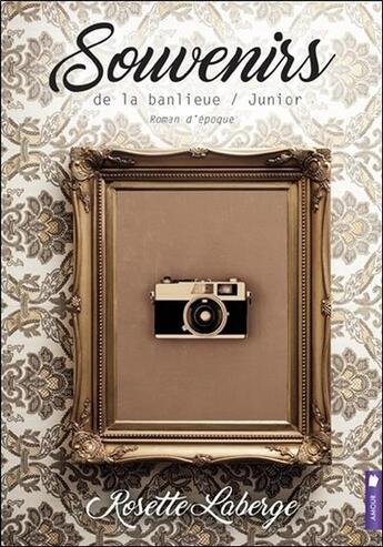 Couverture du livre « Souvenirs de la banlieue t.4 ; Junior » de Rosette Laberge aux éditions Pochette Inc