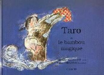 Couverture du livre « Taro et le bambou magique » de Matsuno et Segawa aux éditions Grandir