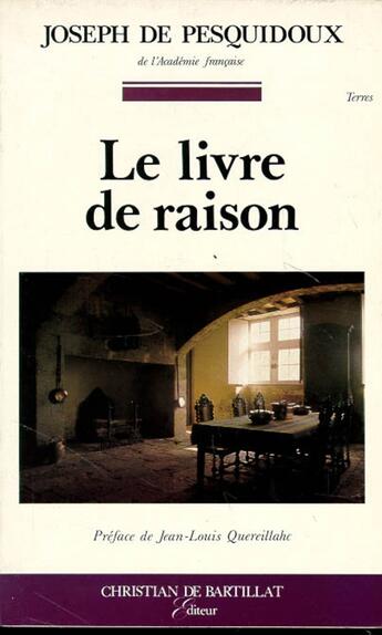 Couverture du livre « LE LIVRE DE RAISON » de Joseph De Pesquidoux aux éditions Bartillat