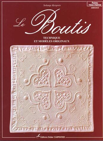 Couverture du livre « Boutis - Technique Et Modeles Originaux (Le ) » de Solange Kergreis aux éditions Editions Carpentier