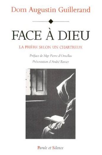 Couverture du livre « Face à Dieu ; la prière selon un Chartreux » de Augustin Guillerand aux éditions Parole Et Silence