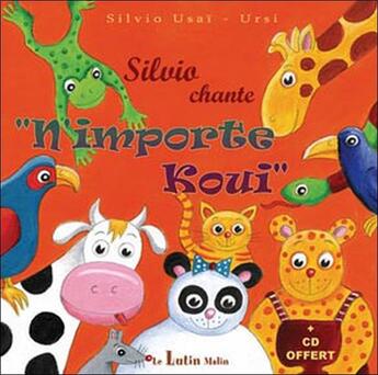 Couverture du livre « Silvio chante ; n'importe koui » de Ursi/Usai aux éditions Le Lutin Malin