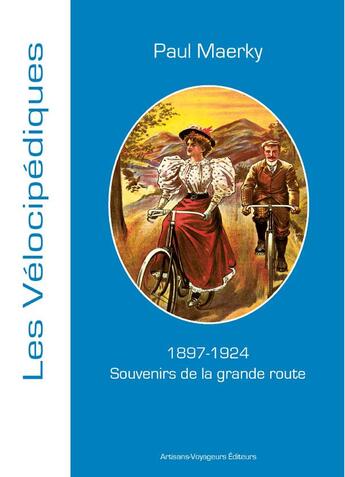 Couverture du livre « Souvenir de la grande route ; 1897-1924 » de Paul Maerky aux éditions Artisans Voyageurs