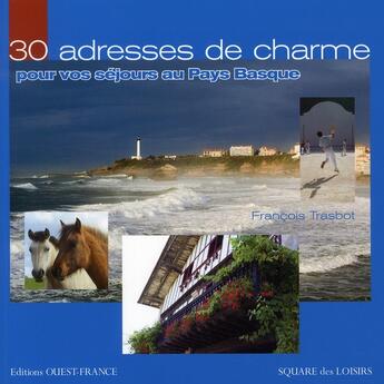 Couverture du livre « 30 adresses de charme au pays Basque » de  aux éditions Ouest France