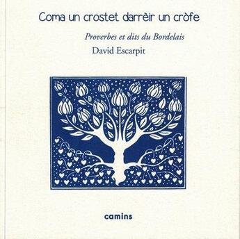 Couverture du livre « Coma un crostet darreir un crofe proverbes et dits du bordelais » de David Escarpit aux éditions Letras D'oc