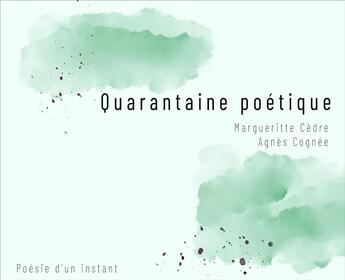 Couverture du livre « Quarantaine poétique » de Cedre/Cognee aux éditions Accents Poetiques