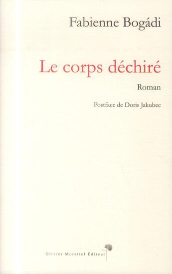 Couverture du livre « Le corps dechiré » de Fabienne Bodadi aux éditions Olivier Morattel