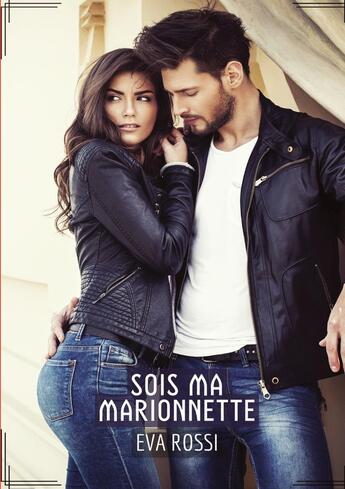 Couverture du livre « Sois ma Marionnette : Histoires érotiques chaudes et passionnées pour adultes » de Eva Rossi aux éditions Tredition