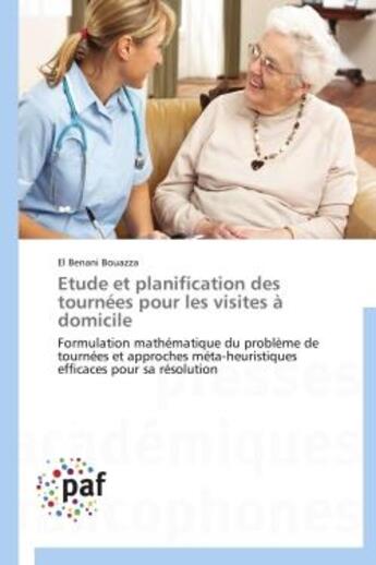 Couverture du livre « Etude et planification des tournees pour les visites a domicile » de Bouazza-E aux éditions Presses Academiques Francophones