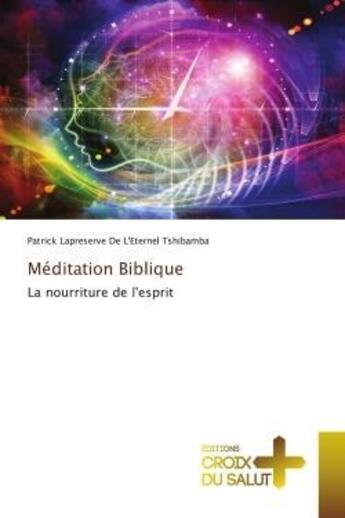 Couverture du livre « Meditation biblique - la nourriture de l'esprit » de Tshibamba P L D L. aux éditions Croix Du Salut