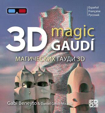 Couverture du livre « 3d magic Gaudí » de Daniel Giralt-Miracle et Gabi Beneyto aux éditions Triangle Postals