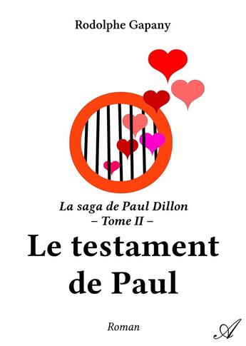 Couverture du livre « La saga de Paul Dillon t.2 ; le testament de Paul » de Rodolphe Gapany aux éditions Atramenta