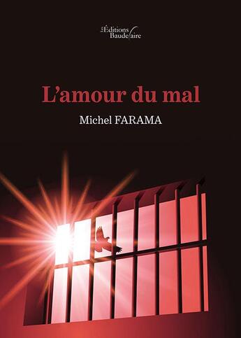 Couverture du livre « L'amour du mal » de Michel Farama aux éditions Baudelaire