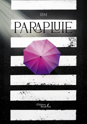 Couverture du livre « Parapluie » de Ibm aux éditions Baudelaire