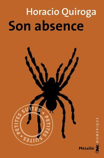 Couverture du livre « Son absence » de Horacio Quiroga aux éditions Metailie