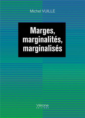 Couverture du livre « Marges, marginalités, marginalisés » de Michel Vuille aux éditions Verone