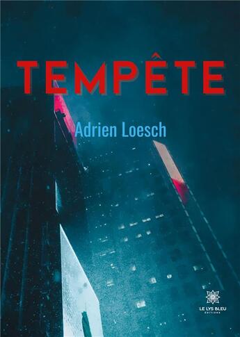 Couverture du livre « Tempête » de Adrien Loesch aux éditions Le Lys Bleu