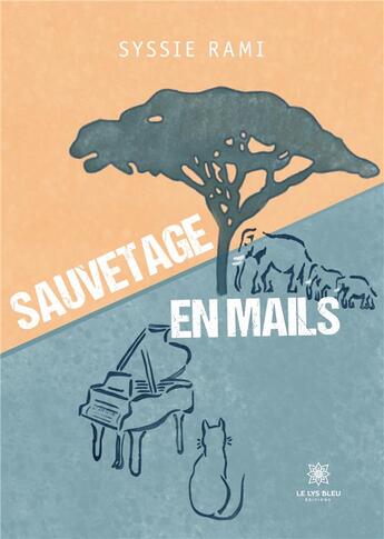 Couverture du livre « Sauvetage en mails » de Van Hoorebeke Sylvia aux éditions Le Lys Bleu