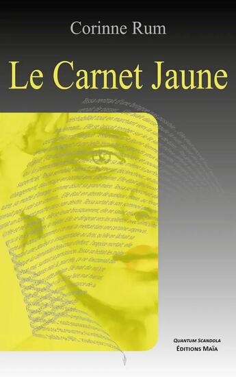 Couverture du livre « Le carnet jaune » de Corinne Rum aux éditions Editions Maia