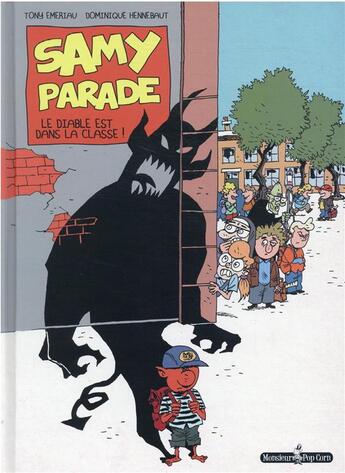 Couverture du livre « Samy Parade : le diable est dans la classe » de Dominique Hennebaut et Tony Emeriau aux éditions Monsieur Pop Corn