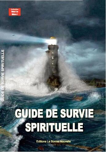 Couverture du livre « Guide de survie spirituelle » de Thierry Fourchaud aux éditions La Bonne Nouvelle