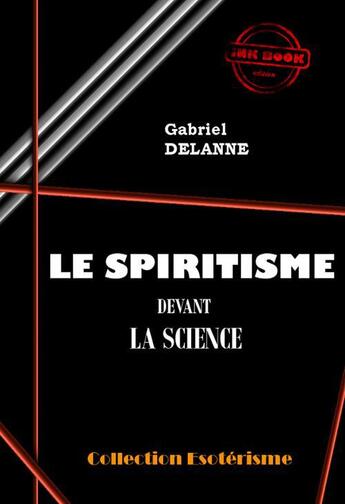 Couverture du livre « Le spiritisme devant la science » de Gabriel Delanne aux éditions Ink Book