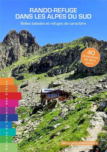 Couverture du livre « Rando-refuge dans les alpes du sud - belles balades et refuges de caractere » de Berangere Paternostr aux éditions Editions Du Chemin Des Cretes