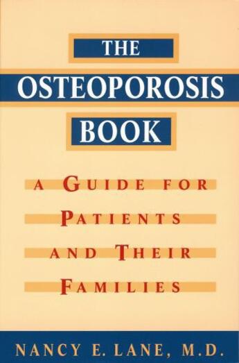 Couverture du livre « The Osteoporosis Book: A Guide for Patients and Their Families » de Lane Nancy E aux éditions Oxford University Press Usa